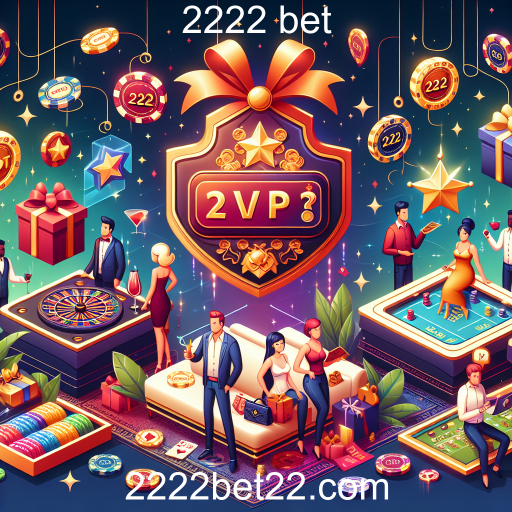 A Experiência VIP no 2222 Bet: Vantagens e Exclusividades para Jogadores